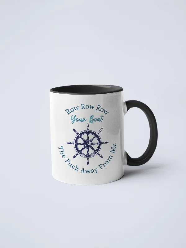 Insulated toddler training cups-Row Your Boat The Fuck Away Ceramic Coffee Mug