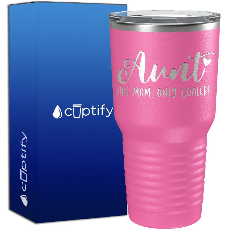 Glittery plastic tumblers-Aunt Like Mom Only Cooler 30oz Aunt Tumbler