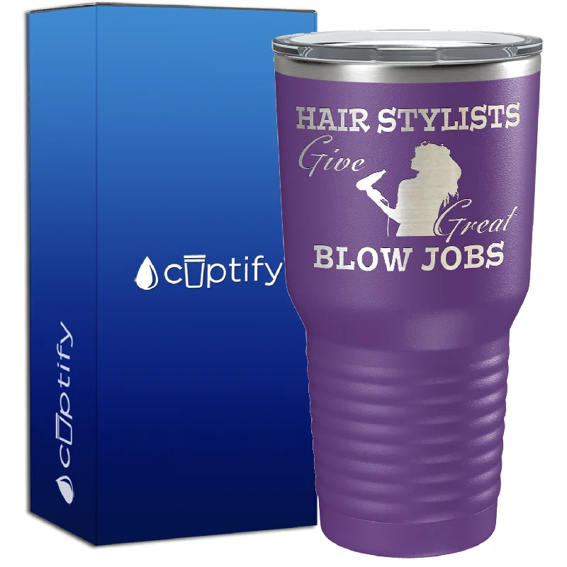 Personalized pet photo mugs-Hair Stylist Give Great Blow Jobs 30oz Hair Stylists Tumbler