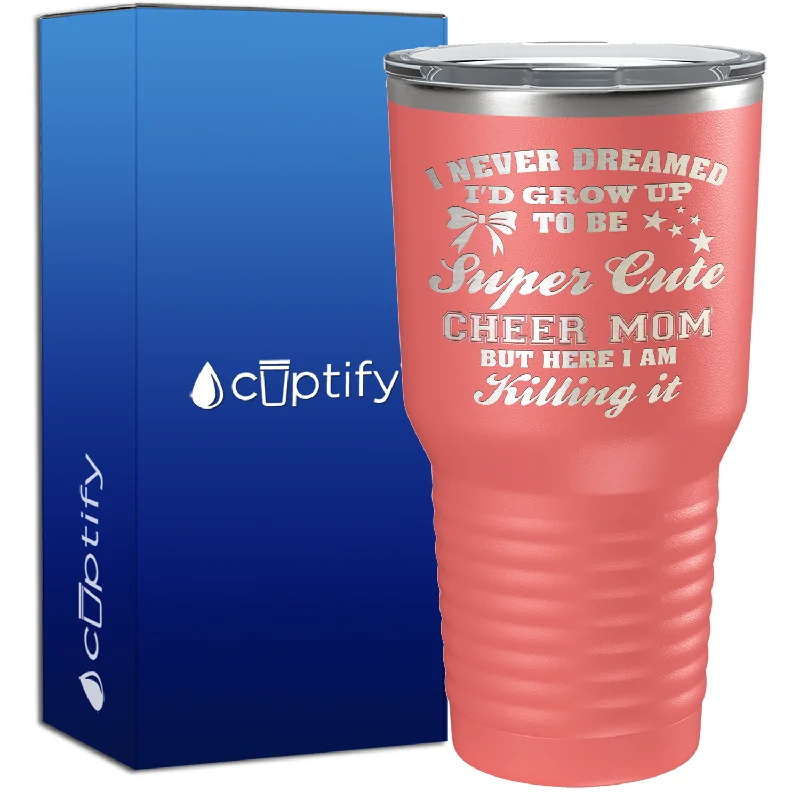 Compact collapsible travel mugs-I Never Dreamed I'd Grow Up 30oz Cheer Tumbler