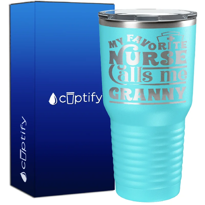 Shatter-resistant glass cups-My Favorite Nurse Calls Me Granny 30oz Nurse Tumbler