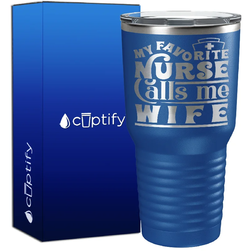 Double-walled insulated mugs-My Favorite Nurse Calls Me Wife 30oz Nurse Tumbler